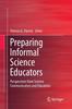 Книга Preparing Informal Science Educators : Perspectives from Science Communication and Education