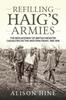 Книга Refilling Haig's Armies : The Replacement of British Infantry Casualties On the Western Front, 1916-1918