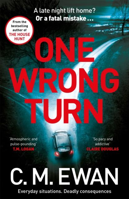The One Wrong Turn : A Page-turning, Heart-in-your-mouth Thriller from the Acclaimed Author of The House Hunt Book