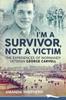 Книга Im A Survivor Not A Victim The Experiences Of Normandy Veteran George Carvell by Amanda Shepherd - Paperback