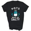 Pots Awareness Pots Makes Me Salty Unisex Shirt Gift