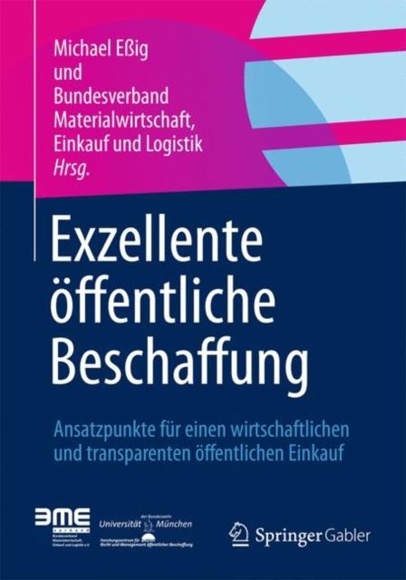 Книга Exzellente Oeffentliche Beschaffung : Ansatzpunkte Fur Einen Wirtschaftlichen Und Transparenten Oeffentlichen Einkauf