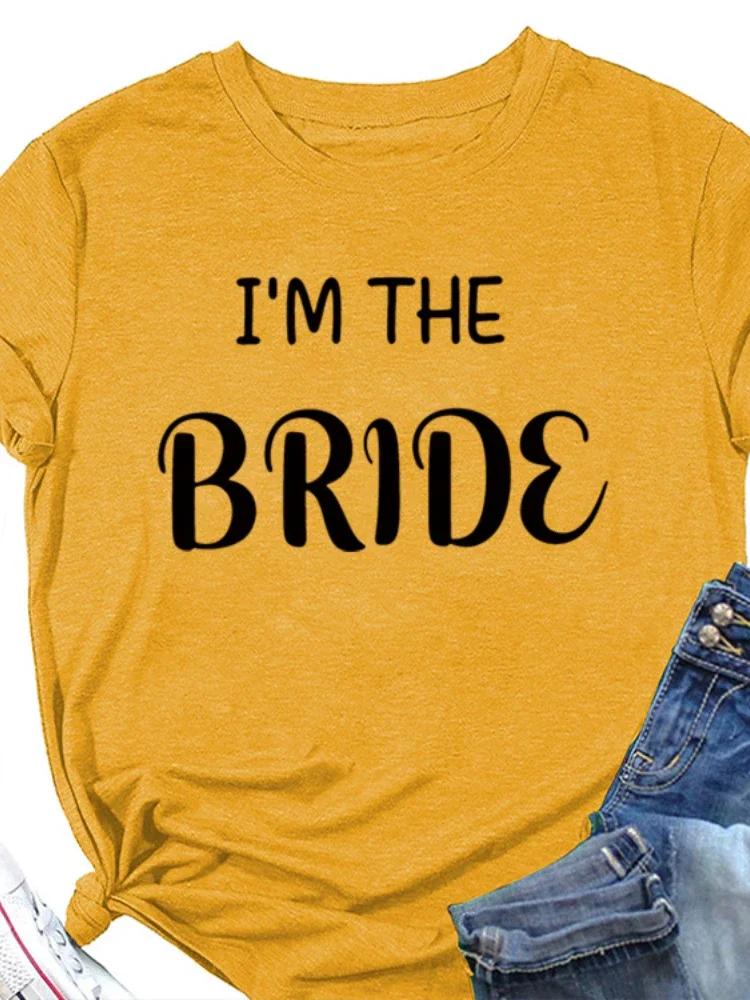 Я НЕВЕСТА Письменный Принт Женская Футболка Короткий Рукав O Шея Свободная Женская Футболка Женские Футболки Топы Camisetas Mujer