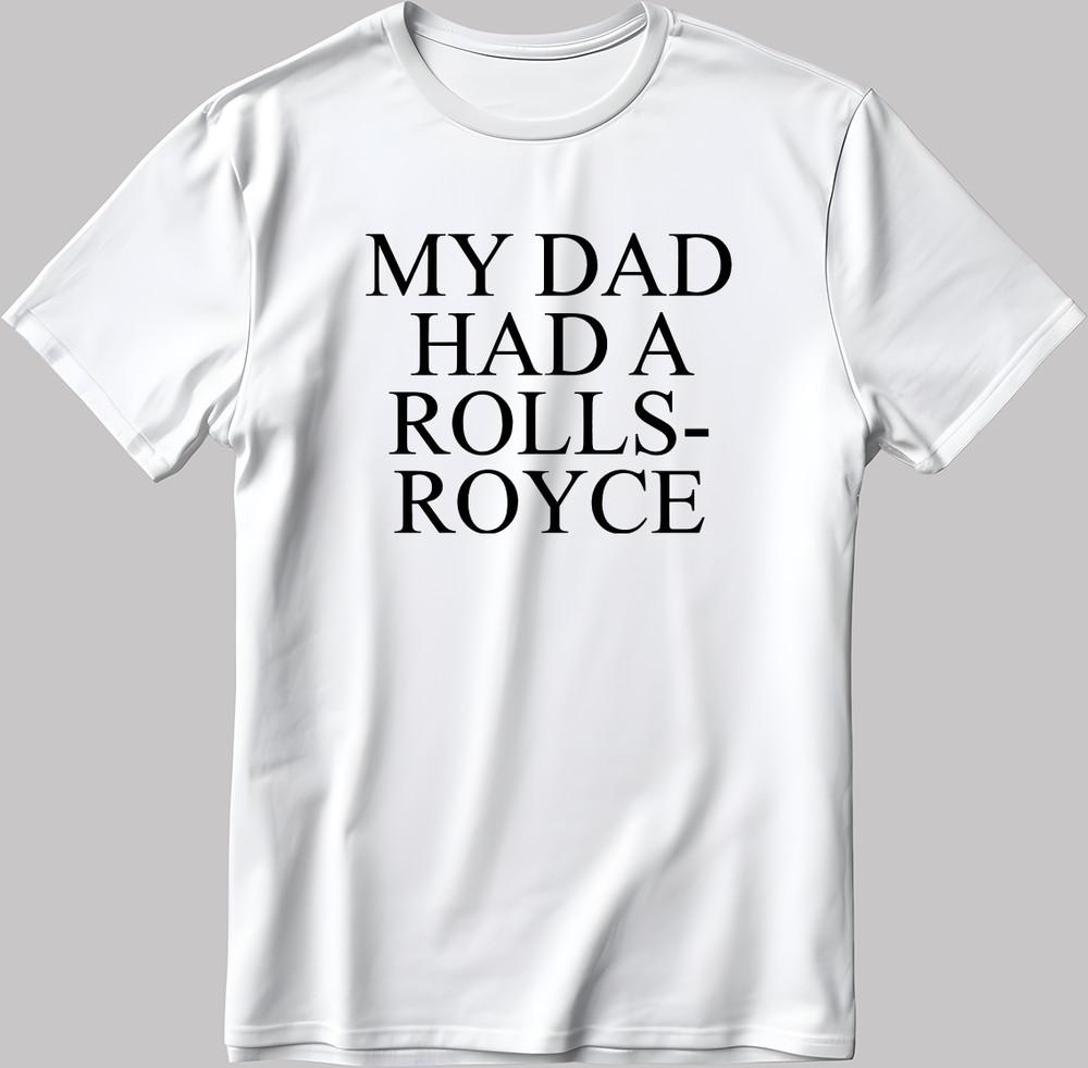 My Dad Had A Rolls Royce Short Sleeve White-Black Men's / Women's N181