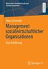 The Management Sozialwirtschaftlicher Organisationen : Eine Einfuhrung Book