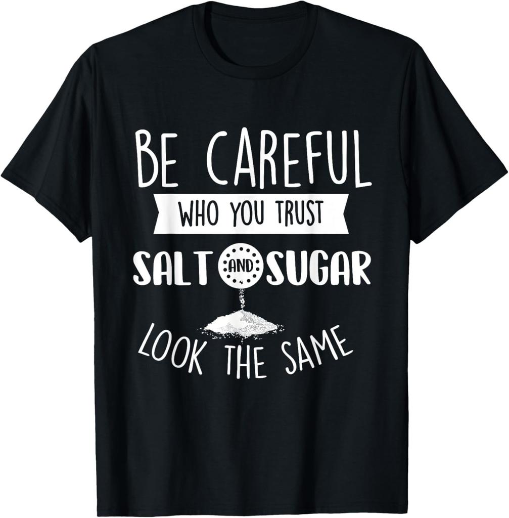 Be Careful Who You Trust - Funny Sarcastic Humor Joke Saying T-Shirt