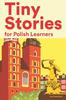 Книга Tiny Stories for Polish Learners : Short Stories In Polish for Beginners and Intermediate Learners