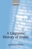 The A Linguistic History of Arabic Book