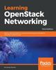 Книга Learning OpenStack Networking : Build a Solid Foundation In Virtual Networking Technologies for OpenStack-based Clouds, 3rd Edition