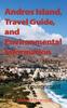 Книга Andros Island, Travel Guide, and Environmental Information : History, Vacation, Holiday, Environment
