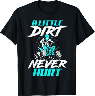 A Little Dirt Never Hurt Funny ATV Four Wheeler Quad Bike T-Shirt