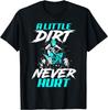 A Little Dirt Never Hurt Funny ATV Four Wheeler Quad Bike T-Shirt