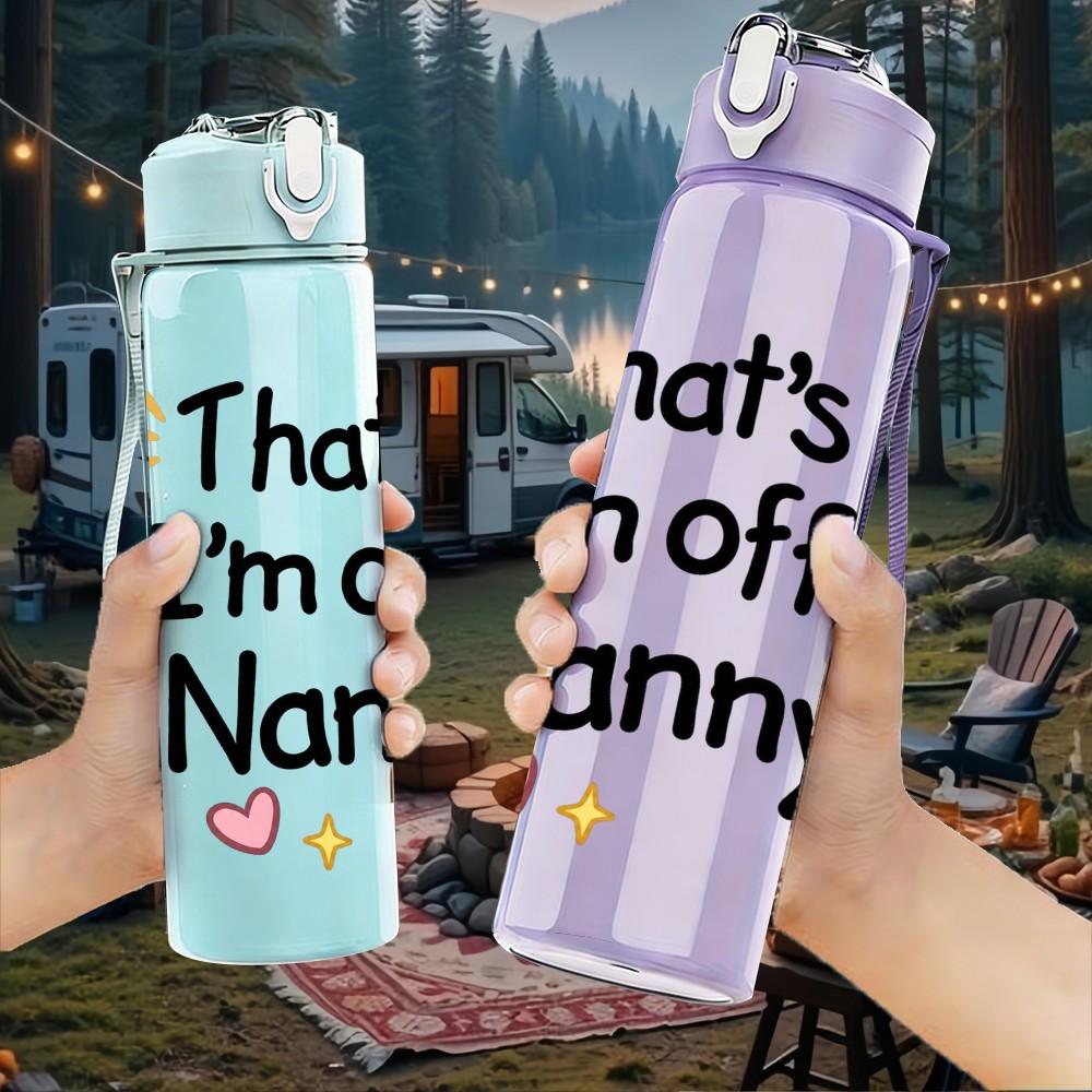 1PC Off To Nannys Text 750ml Color Plastic Sports Water Bottle Leakproof Flip Straw Lid Suitable for Sports Office Home Use