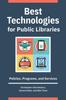 Книга Best Technologies for Public Libraries : Policies, Programs, and Services