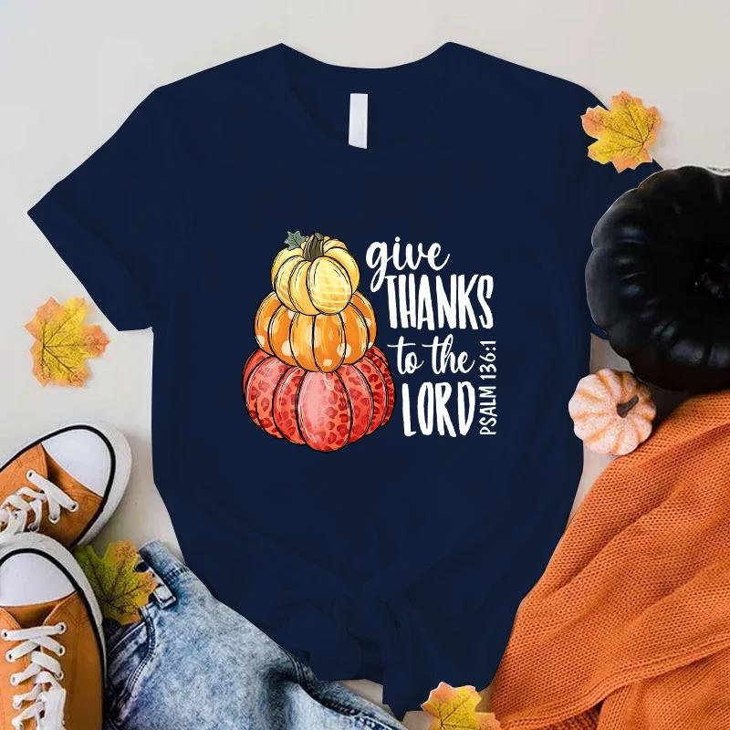 New Hot Fall Pumpkin Give Thanks To The Lord Printed T-Shirts Women Girl Unisex Casual Loose Round Neck Creative Personalized T