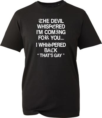 Unisex Devil Whispered Im Coming For You T Shirt Unisexs Novelty Meme Black Top