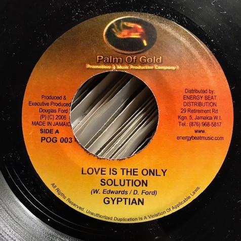 7-дюймовая пластинка GYPTIAN - Love Is The Only Solution POG003 Palm Of Gold 2006 Ямайка Регги, Ска и Даб Б/У