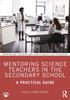 The Mentoring Science Teachers In the Secondary School : A Practical Guide Book