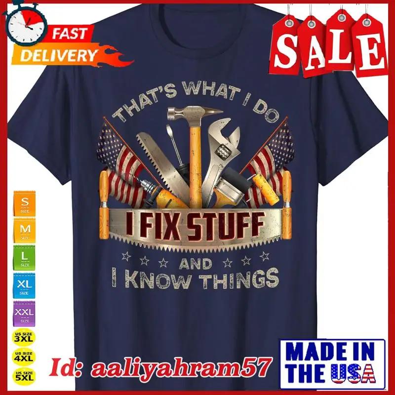 Thats What I Do Fix Stuff And Know Things Design T Shirt