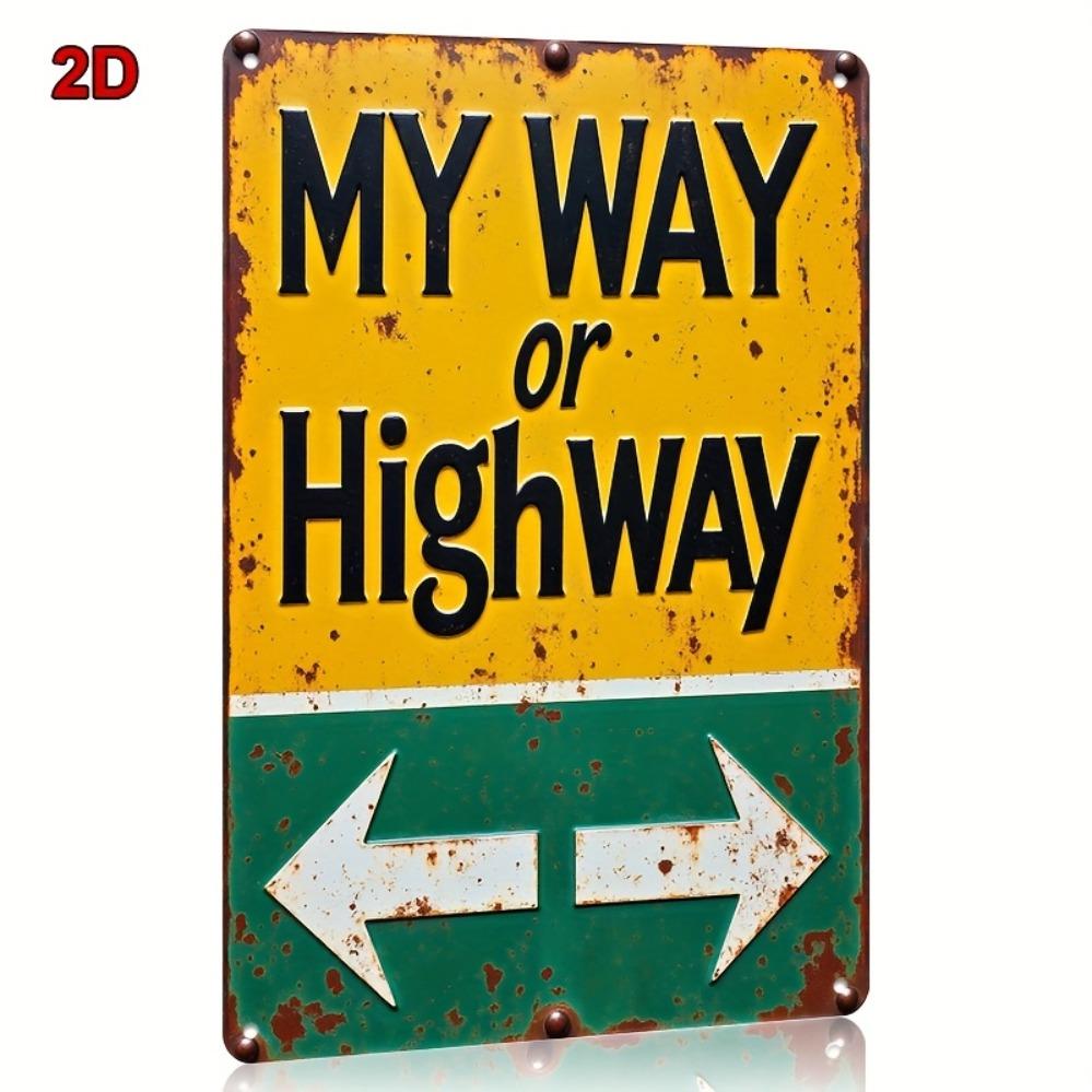 Дорожный знак «По-моему или никак» со стрелкой - Ретро-мурал и прочная металлическая табличка, идеально подходящая для баров, кафе, гаражей и офисов