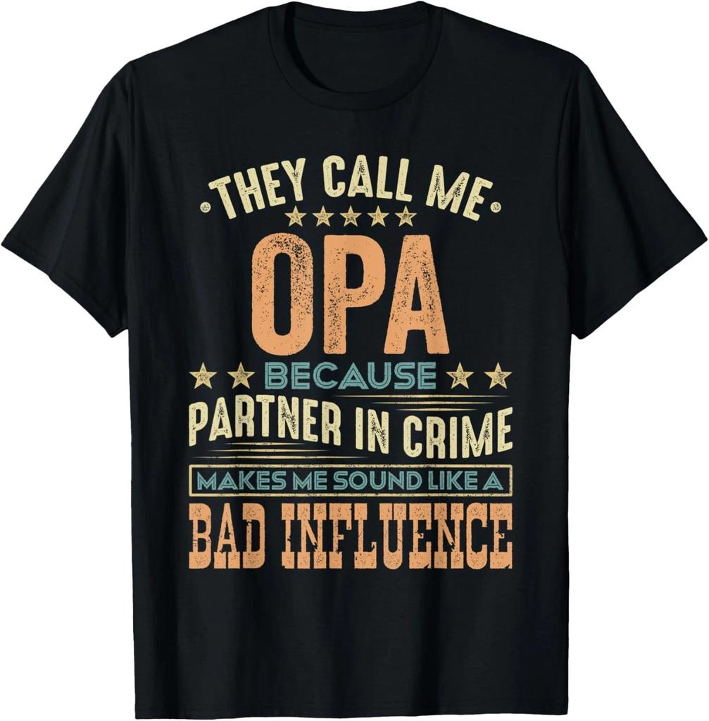 They Call Me Opa Because Partner In Crime Fathers Day Tee Shirts Unisex T-Shirt