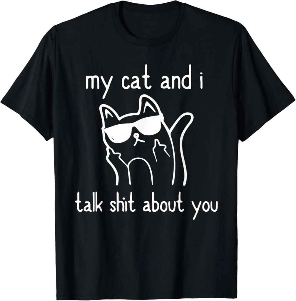 Cool Sunglasses Cat Lovers My Cats and I Talk Shiit About You unisex T-Shirt