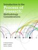 The Introduction To the Process of Research : Methodology Considerations Book