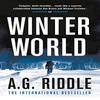 Winter World by A.G. Riddle Paperback Book 9781789543223