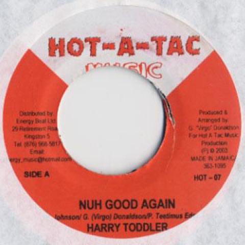 7-дюймовая пластинка HARRY TODDLER EAST COAST FURY Nuh Good Again Dat A Gwaan HOT07 HotATac 2003 Ямайка Регги Ска Даб Б/у