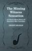 Книга The Missing Witness Sensation (A Classic Short Story of Detective Max Carrados)