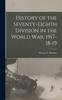 Книга History of the Seventy-Eighth Division In the World War, 1917-18-19