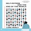 SelfEsteem and the End of the World by Luke Healy Hardback Book 9780571375608