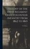The History of the 104th Regiment Ohio Volunteer Infantry From 1862 To 1865 Book
