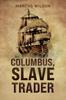 Книга Columbus, Slave Trader