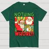 Merry Christmas Santa Nothing For You Whore Cotton Summer Casual Cool Loose T-Shirt