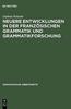 Книга Neuere Entwicklungen In Der Franzosischen Grammatik Und Grammatikforschung : 38