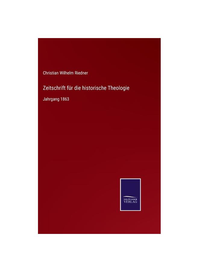 Zeitschrift für die historische Theologie:Jahrgang 1863