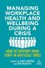 Книга Managing Workplace Health and Wellbeing During a Crisis : How To Support Your Staff In Difficult Times