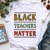 Футболка с принтом надписи Black Teachers Matter Женская крутая футболка для черной медсестры/педагога Femme Black Girl Magic Футболка Женские топы