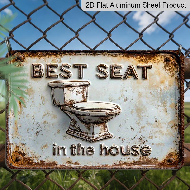 2D Flat, 1pc "Best Seat in The House" Toilet Aluminium Sign 8x12 Inch - Vintage Rustic 3D Toilet Design, Funny Bathroom Quote Metal Wall Decor