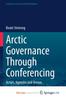 The Arctic Governance Through Conferencing : Actors, Agendas and Arenas Book