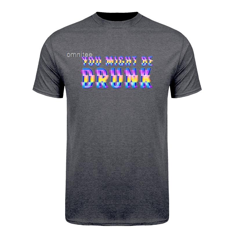 Funny Drinking Humor You Might Be Drunk TShirt Drinker Graphic Saying Tshirts Fashion Humor Streetwear Tshirt HJ028