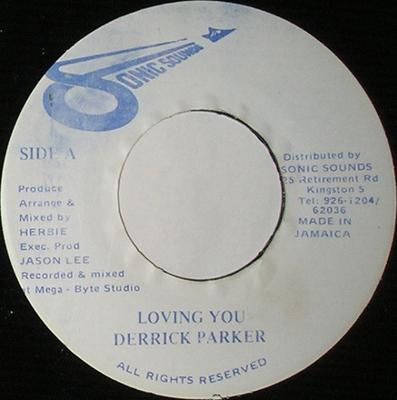 7-дюймовая пластинка DERRICK PARKER - Loving You NONE Sonic Sounds Ямайка Регги, Ска и Даб Б/у