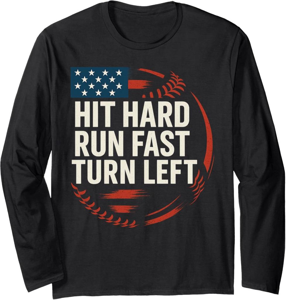 Hit Hard Run Fast Turn Left American Baseball Drip Long Sleeve Tshirt