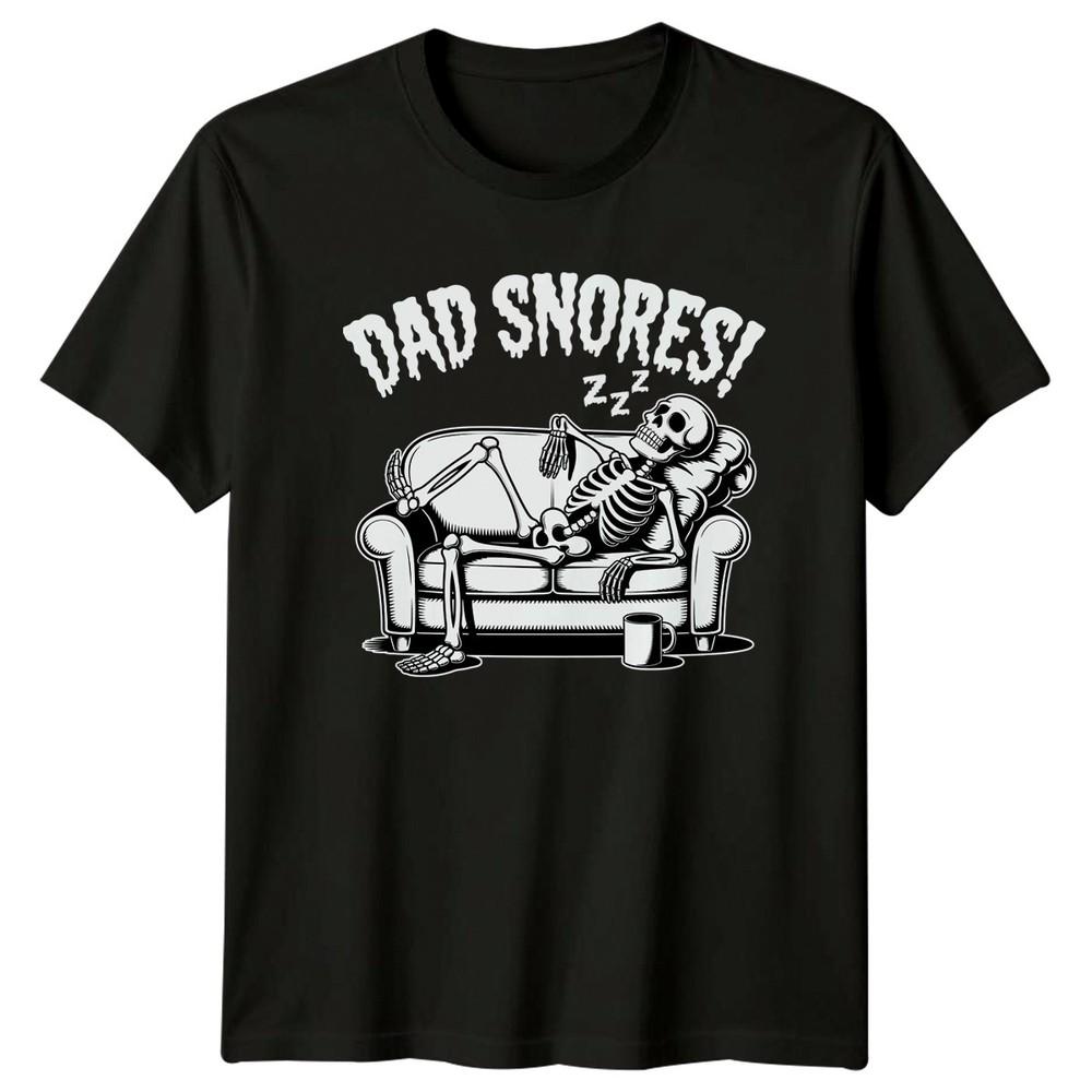 Dad Snores Unisexs TShirt Skeleton Humor Dad Humor Fathers Day Gift For Him