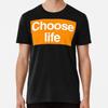 Choose Life - Trainspotting T-Shirt S-5XL Best T-Shirt