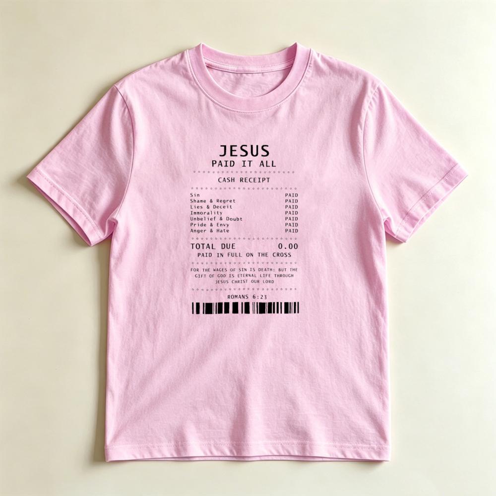 Jesus Paid It All Receipt Graphic TShirt Rounisexs 623 Bible Verse Christian Tee Religious Faith Inspirational Tshirt Unisex Unisex T