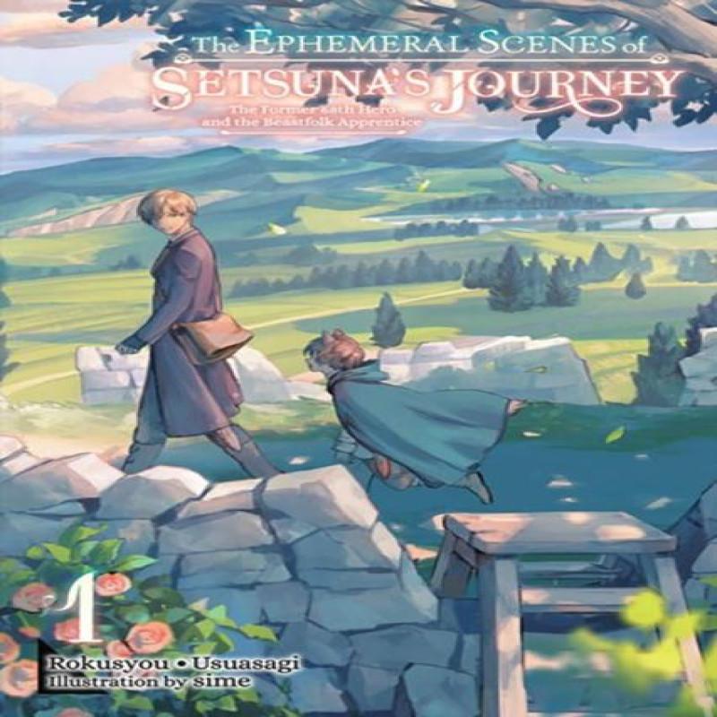 The Ephemeral Scenes of Setsunas Journey Vol. 1 light novel by... 9781975363871