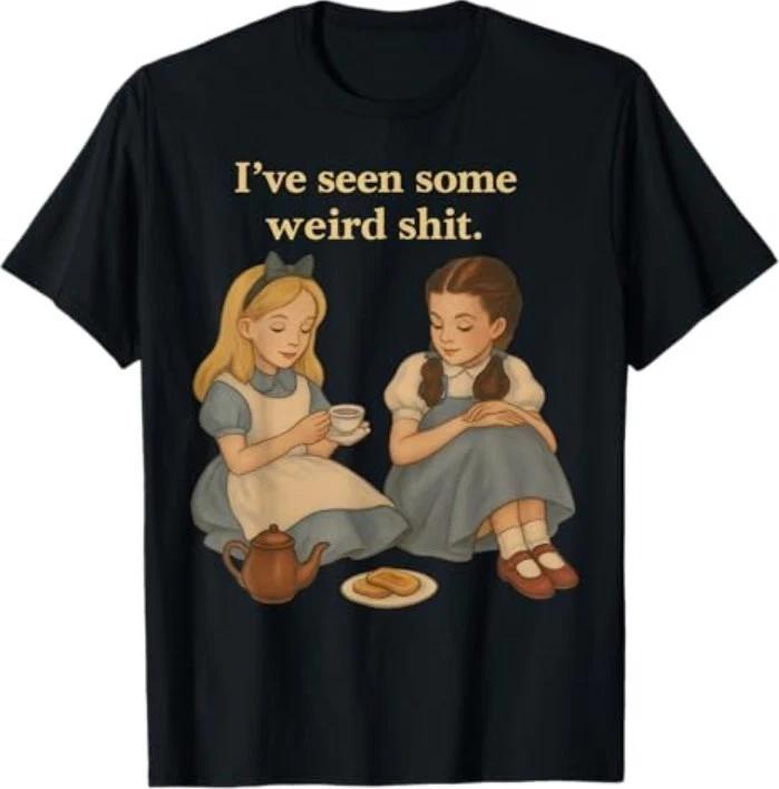 I’ve Seen Some Weird Sh_t Funny Sarcastic Quote 100% Cotton T-shirt Mens Tees Top