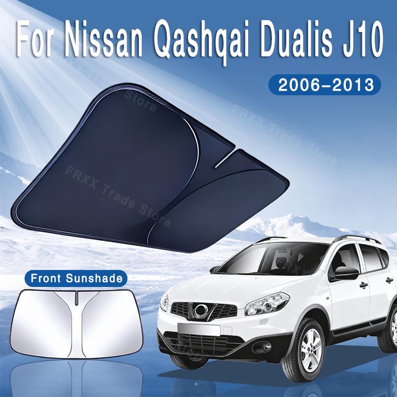 Для Nissan Qashqai Dualis J10 2006–2013 Автомобильный солнцезащитный козырек на лобовое стекло, солнцезащитный экран, теплоизоляция, летнее охлаждение, автоаксессуары